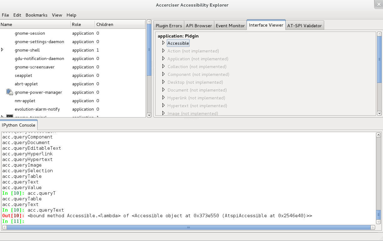 
       The IPython Console Plugin lets you investigate methods, constants, and properties
       related to a selected item in the Application Tree View. 
      